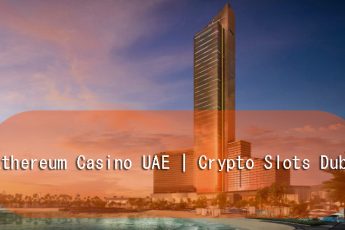 Ethereum Casino UAE | Crypto Slots Dubai | Online Blockchain Gaming